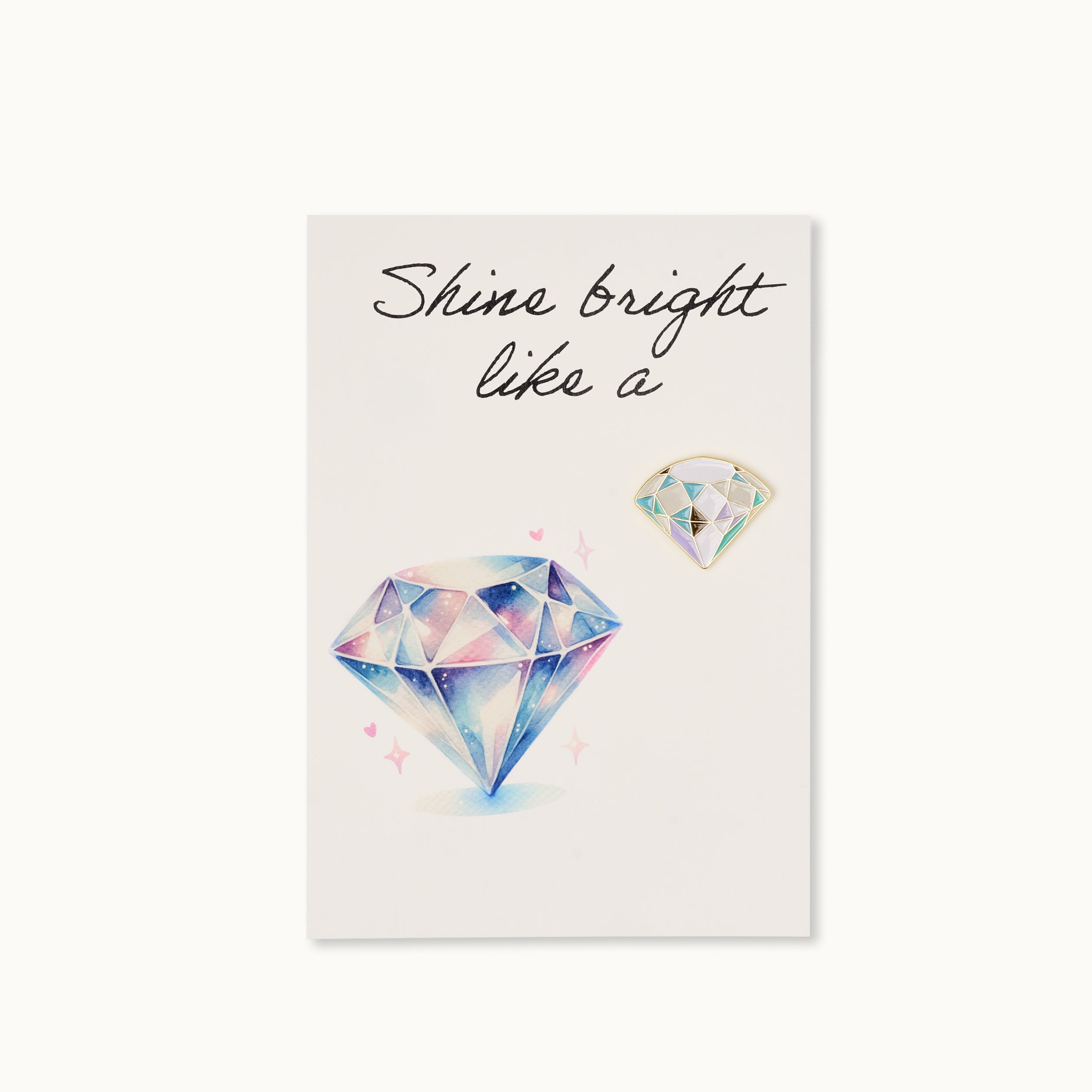 Pin-Karte: Shine bright like a Diamond